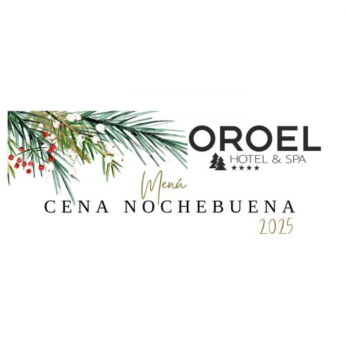Cena de Nochebuena en OROEL Hotel & SPA Jaca 2025